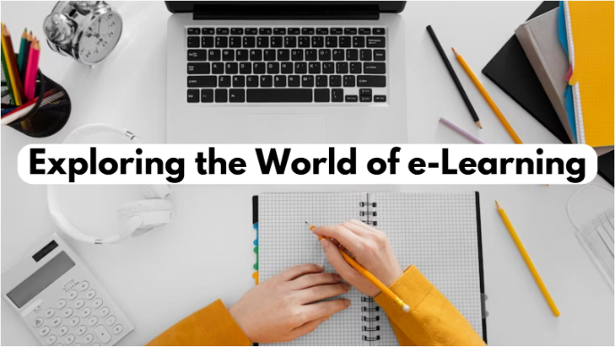 Exploring The World Of E-Learning